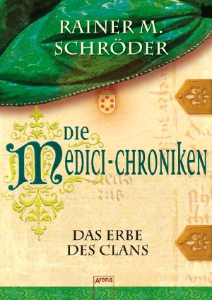 [Medici Chroniken 03] • Das Erbe des Clans